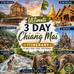 Ultimate 3 Day Chiang Mai Itinerary Planner