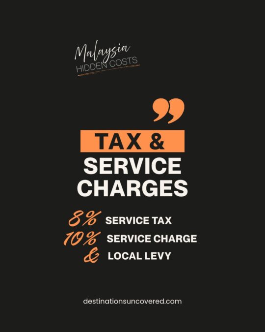 infographic showing hidden costs of Malaysia travel - 8% service tax, 10% service charge and local levy